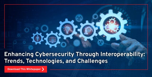 Enhancing Cybersecurity through Interoperability: Trends, Technologies, and Challenges